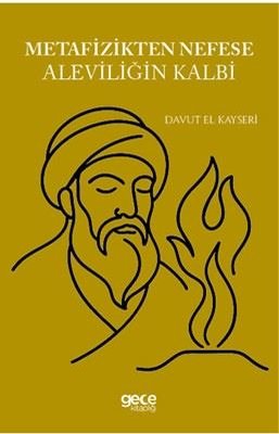 Metafizikten Nefese Aleviliğin Kalbi | Gece Kitaplığı (İnce Kapak)