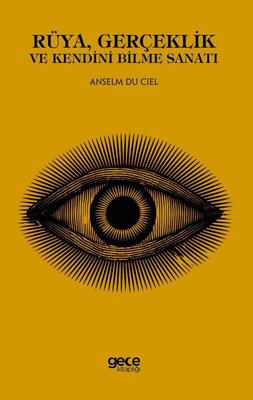 Rüya Gerçeklik ve Kendini Bilme Sanatı | Gece Kitaplığı (İnce Kapak)