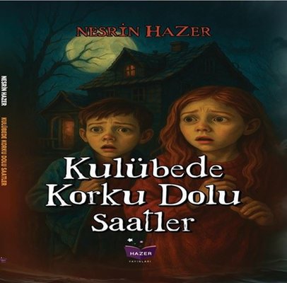 Kulübede Korku Dolu Saatler | Hazer Yayınları (İnce Kapak)