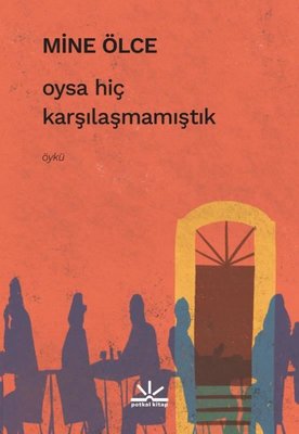 Oysa Hiç Karşılaşmamıştık |Potkal Kitap Yayınları (İnce Kapak)