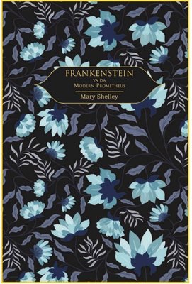 Frankenstein yada Modern Prometheus |Hep Kitap (Ciltli)