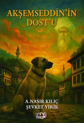 Akşemseddin'in Dostu |Tilki Kitap (İnce Kapak)