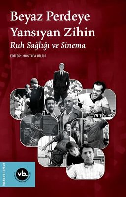 Beyaz Perdeye Yansıyan Zihin - Ruh Sağlığı ve Sinema |VakıfBank Kültür Yayınları (İnce Kapak)