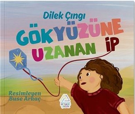 Gökyüzüne Uzanan İp |Mahlas Çocuk (İnce Kapak)
