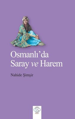 Osmanlı'da Saray ve Harem |Post Yayın (İnce Kapak)