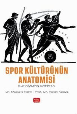 Spor Kültürünün Anatomisi - Kuramdan Sahaya |Nobel Bilimsel Eserler (İnce Kapak)