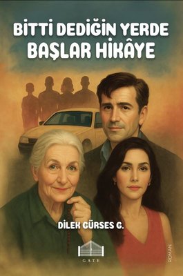 Bitti Dediğin Yerde Başlar Hikaye |Gate Yayınları (İnce Kapak)