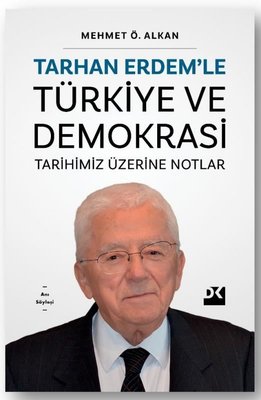 Tarhan Erdem'le Türkiye ve Demokrasi - Tarihimiz Üzerine Notlar |Doğan Kitap (İnce Kapak)
