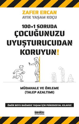 100+1 Soruda Çocuğunuzu Uyuşturucudan Koruyun! |Dark İstanbul (İnce Kapak)