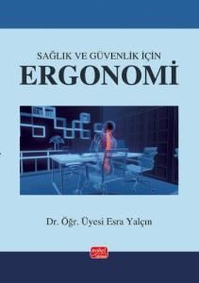 Sağlık ve Güvenlik İçin Ergonomi | Nobel Bilimsel Eserler (İnce Kapak)