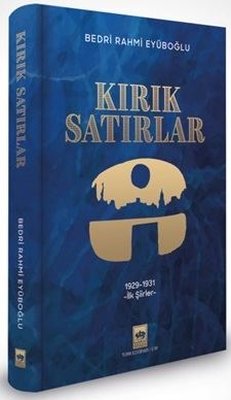 Kırık Satırlar: 1929-1931 İlk Şiirler |Ötüken Neşriyat (Ciltli)