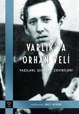 Varlık'ta Orhan Veli: Yazıları Şiirleri Çevirileri |Varlık Yayınları (İnce Kapak)