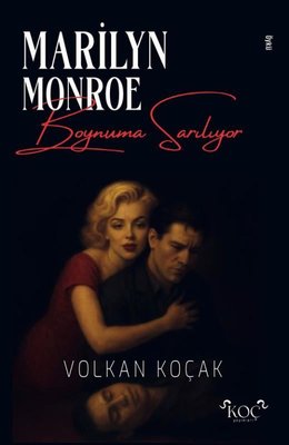Marilyn Monroe Boynuma Sarılıyor |Koç Yayınları (Ciltli)