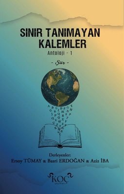Sınır Tanımayan Kalemler - Antoloji 1 |Koç Yayınları (Ciltli)