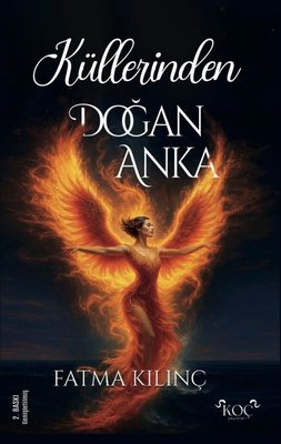 Küllerinden Doğan Anka |Koç Yayınları (Ciltli)