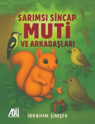 Sarımsı Sincap Muti ve Arkadaşları |Baygenç Yayıncılık (İnce Kapak)