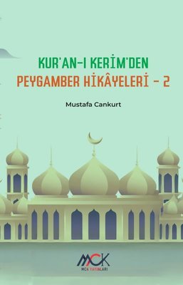 Kur'an-ı Kerim'den Peygamber Hikayeleri 2 |MCK Yayınları (İnce Kapak)
