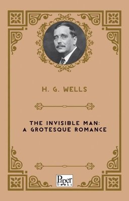The Invisible Man: A Grotesque Romance | Paper Books (İnce Kapak)