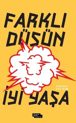 Farklı Düşün İyi Yaşa | İnsan ve Hayat Kitaplığı (İnce Kapak)