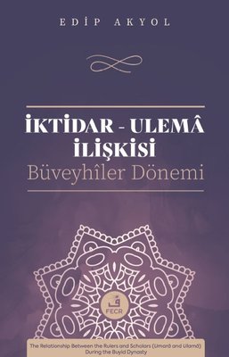 İktidar - Ulema İlişkisi: Büveyhiler Dönemi | Fecr Yayınları (İnce Kapak)