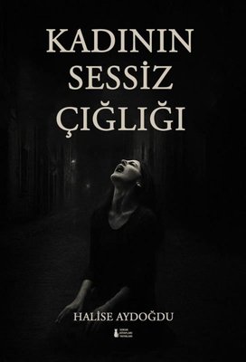 Kadının Sessiz Çığlığı | Sokak Kitapları Yayınları (İnce Kapak)