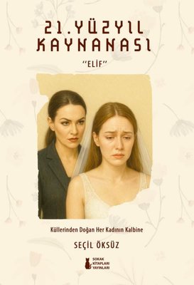 21. Yüzyıl Kaynanası - Elif | Sokak Kitapları Yayınları (İnce Kapak)