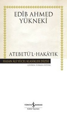 Atebetü'l-Hakayık - Hasan Ali Yücel Klasikler | İş Bankası Kültür Yayınları (İnce Kapak)