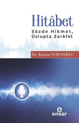 Hitabet - Sözde Hikmet Üslupta Zarafet | Ensar Neşriyat (İnce Kapak)