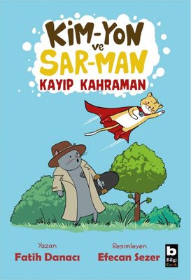 Kim-Yon ve Sar-Man Kayıp Kahraman | Bilgi Yayınevi (İnce Kapak)