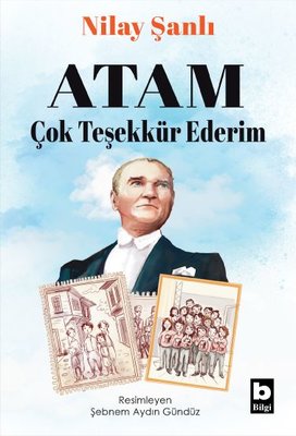 Atam - Çok Teşekkür Ederim | Bilgi Yayınevi (İnce Kapak)