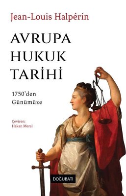 Avrupa Hukuk Tarihi: 1750'den Günümüze | Doğu Batı Yayınları (İnce Kapak)