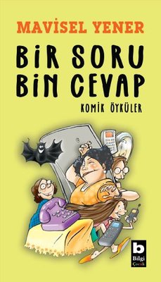 Bir Soru Bin Cevap - Komik Öyküler | Bilgi Yayınevi (İnce Kapak)