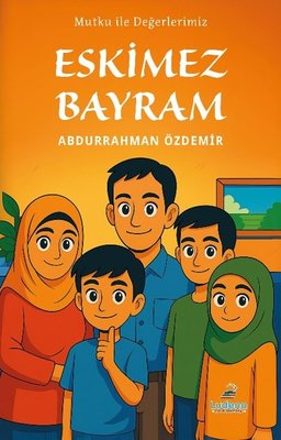 Mutlu İle Değerlerimiz: Eskimez Bayram | Ludena Yayınları (İnce Kapak)