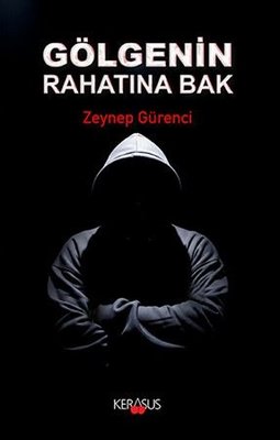 Gölgenin Rahatına Bak | Kerasus (İnce Kapak)