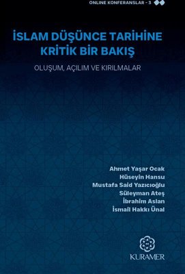 İslam Düşünce Tarihine Kritik Bir Bakış - Oluşum Açılım ve Kırılmalar | Kuramer (İnce Kapak)