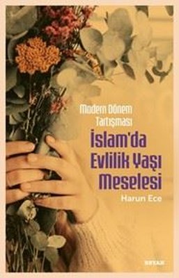 İslam'da Evlilik Yaşı Meselesi - Modern Dönem Tartışması | Beyan Yayınları (İnce Kapak)