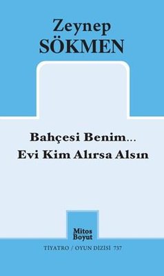 Bahçesi BenimEvi Kim Alırsa Alsın | Mitos Boyut Yayınları (İnce Kapak)