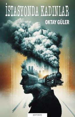 İstasyonda Kadınlar | Mythos Kitap (İnce Kapak)