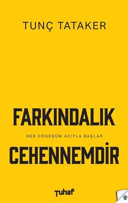 Farkındalık Cehennemdir | Tuhaf Yayınları (İnce Kapak)