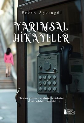 Yarımsal Hikayeler | Sokak Kitapları Yayınları (İnce Kapak)