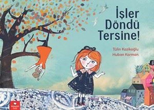 İşler Döndü Tersine | Redhouse Kidz Yayınları (İnce Kapak)