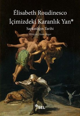 İçimizdeki Karanlık Yan: Sapkınlığın Tarihi | Sel Yayıncılık (İnce Kapak)