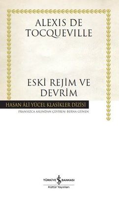 Eski Rejim ve Devrim - Hasan Ali Yücel Klasikler Dizisi | İş Bankası Kültür Yayınları (İnce Kapak)