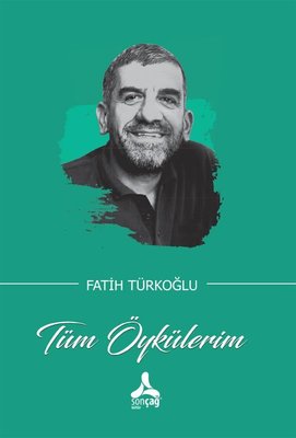 Tüm Öykülerim | Sonçağ Yayınları (İnce Kapak)