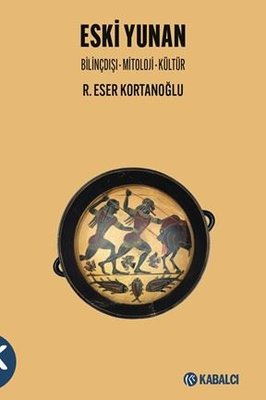 Eski Yunan: Bilinçdışı - Mitoloji - Kültür | Kabalcı Yayınevi (İnce Kapak)