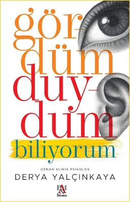 Gördüm Duydum Biliyorum | Panama Yayıncılık (İnce Kapak)
