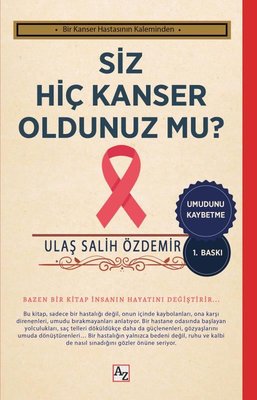 Siz Hiç Kanser Oldunuz mu? | Az Kitap (İnce Kapak)