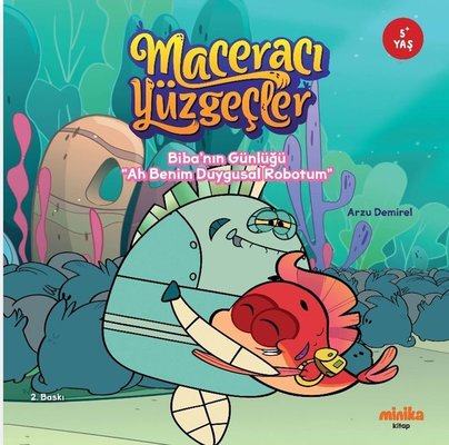 Biba'nın Günlüğü - Ah Benim Duygusal Robotum - Maceracı Yüzgeçler | Minika Kitap (İnce Kapak)