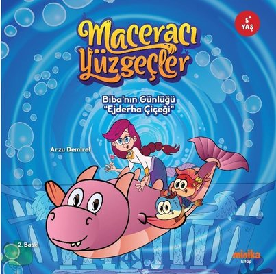 Biba'nın Günlüğü - Ejderha Çiçeği - Maceracı Yüzgeçler | Minika Kitap (İnce Kapak)