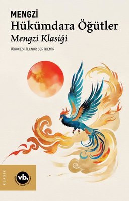 Hükümdara Öğütler - Mengzi Klasiği | VakıfBank Kültür Yayınları (İnce Kapak)